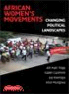 African Women's Movements:Transforming Political Landscapes