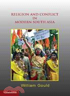 Religion and Conflict in Modern South Asia