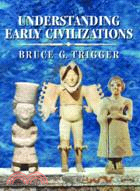 Understanding Early Civilizations：A Comparative Study