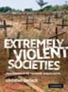 Extremely Violent Societies ─ Mass Violence in the Twentieth-Century World