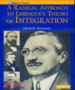 A Radical Approach to Lebesgue's Theory of Integration