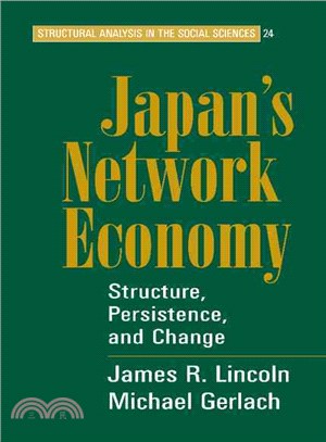 Japan's Network Economy：Structure, Persistence, and Change