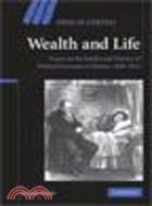 Wealth and Life:Essays on the Intellectual History of Political Economy in Britain, 1848-1914