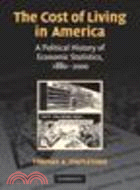 The Cost of Living in America ─ A Political History of Economic Statistics, 1880-2000