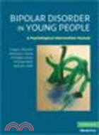 Bipolar Disorder in Young People:A Psychological Intervention Manual