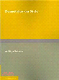 Demetrius on Style:The Greek Text of Demetrius De Elocutione Edited after the Paris Manuscript