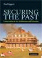Securing the Past ─ Conservation in Art, Architecture and Literature