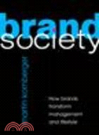 Brand Society:How Brands Transform Management and Lifestyle