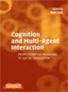 Cognition and Multi-Agent Interaction:From Cognitive Modeling to Social Simulation