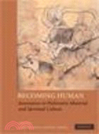 Becoming Human ─ Innovation in Prehistoric Material and Spiritual Culture