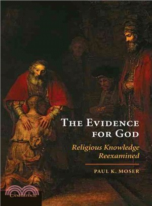 The Evidence for God:Religious Knowledge Reexamined