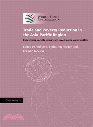 Trade and Poverty Reduction in the Asia-Pacific Region:Case Studies and Lessons from Low-income Communities