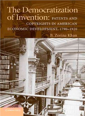 The Democratization of Invention:Patents and Copyrights in American Economic Development, 1790-1920