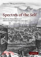 Spectres of the Self:Thinking about Ghosts and Ghost-Seeing in England, 1750-1920