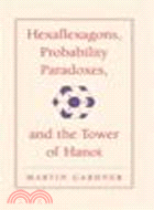 Hexaflexagons, Probability Paradoxes, and the Tower of Hanoi:Martin Gardner's First Book of Mathematical Puzzles and Games