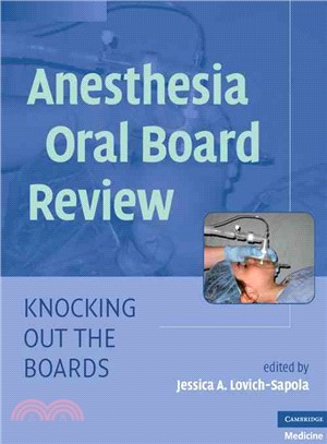 Anesthesia Oral Board Review:Knocking Out the Boards