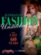 Australian Fashion Unstitched:The Last 60 Years