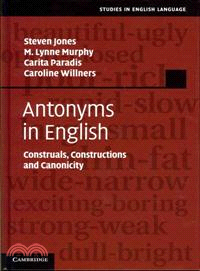 Antonyms in English―Construals, Constructions and Canonicity