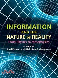 Information and the Nature of Reality:From Physics to Metaphysics