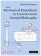 The Mechanical Hypothesis in Ancient Greek Natural Philosophy