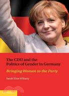 The CDU and the Politics of Gender in Germany:Bringing Women to the Party