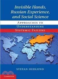 Invisible Hands, Russian Experience, and Social Science ─ Approaches to Understanding Systemic Failure