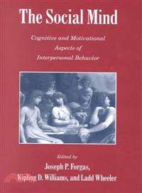 The Social Mind：Cognitive and Motivational Aspects of Interpersonal Behavior