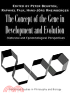 The Concept of the Gene in Development and Evolution：Historical and Epistemological Perspectives