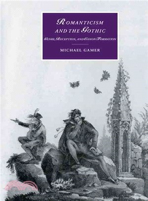 Romanticism and the Gothic ― Genre, Reception, and Canon Formation