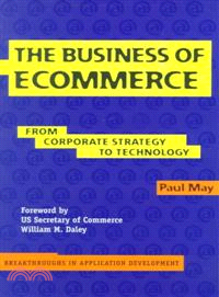 The Business of Ecommerce：From Corporate Strategy to Technology