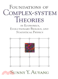 Foundations of Complex-system Theories：In Economics, Evolutionary Biology, and Statistical Physics