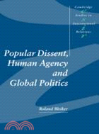 Popular Dissent, Human Agency and Global Politics