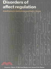 Disorders of Affect Regulation：Alexithymia in Medical and Psychiatric Illness