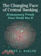 The Changing Face of Central Banking：Evolutionary Trends since World War II