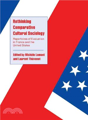 Rethinking Comparative Cultural Sociology：Repertoires of Evaluation in France and the United States