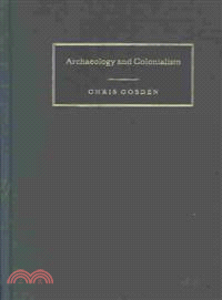 Archaeology and Colonialism：Cultural Contact from 5000 BC to the Present