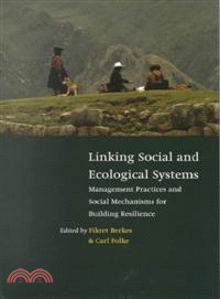 Linking Social and Ecological Systems：Management Practices and Social Mechanisms for Building Resilience