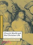 Church, World and the Christian Life：Practical-Prophetic Ecclesiology