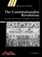 The Constitutionalist Revolution:An Essay on the History of England, 1450-1642
