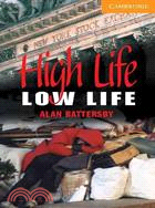 High life, low life /