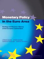 Monetary Policy in the Euro Area：Strategy and Decision-Making at the European Central Bank