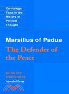 Marsilius of Padua: The Defender of the Peace