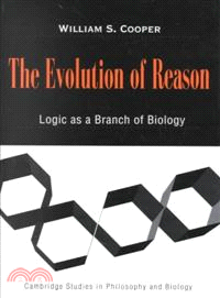 The Evolution of Reason：Logic as a Branch of Biology