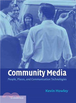 Community Media：People, Places, and Communication Technologies