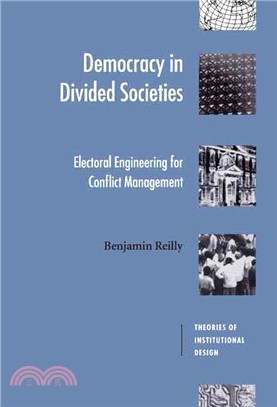 Democracy in Divided Societies：Electoral Engineering for Conflict Management