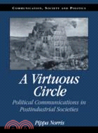 A Virtuous Circle：Political Communications in Postindustrial Societies