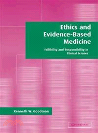 Ethics and Evidence-Based Medicine：Fallibility and Responsibility in Clinical Science