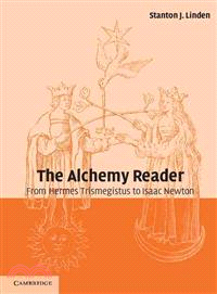 The Alchemy Reader ― From Hermes Trismegistus to Isaac Newton