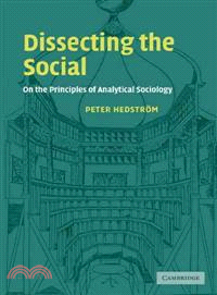 Dissecting The Social―On The Principles Of Analytical Sociology