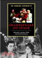 The Cambridge Companion to Shakespeare on Stage